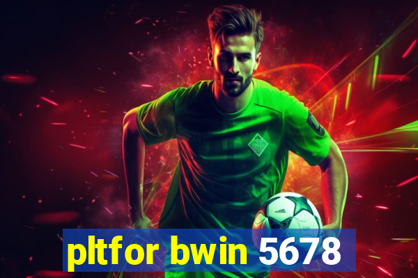 pltfor bwin 5678